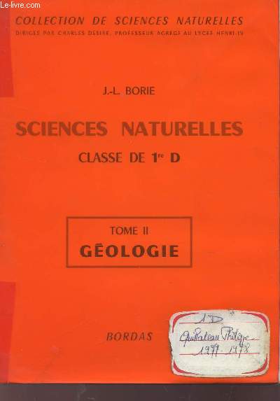 SCIENCES NATURELLES - CLASSE DE 1ere D / TOME II : GEOLOGIE / COLLECTION DE SCIENCES NATURELLLES.