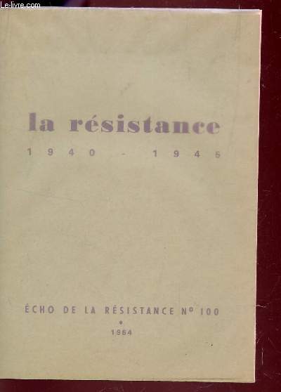 LA RESISTANCE - 1940-0945 / ECHO DE LA RESISTANCE N100.