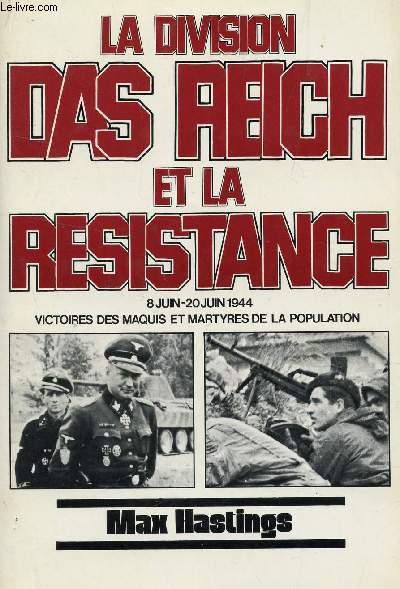LA DIVISION DAS REICH ET LA RESISTANCE - 8 JUIN-20 JUIN 1944.