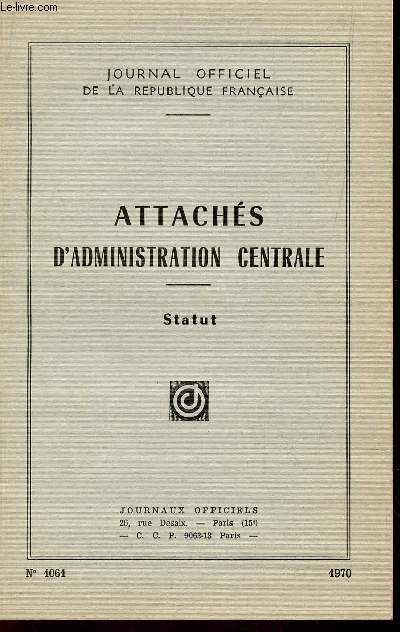 ATTACHES D'ADMINISTRATION CENTRALE - STATUT / N1061 - ANNEE 1970.