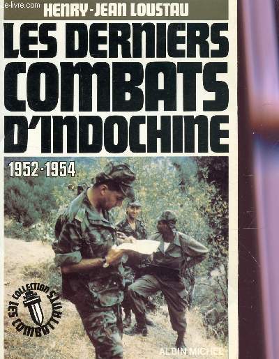 LES DERNIERS COMBATS D'INDOCHINE (1952-1954) / COLLECTION 