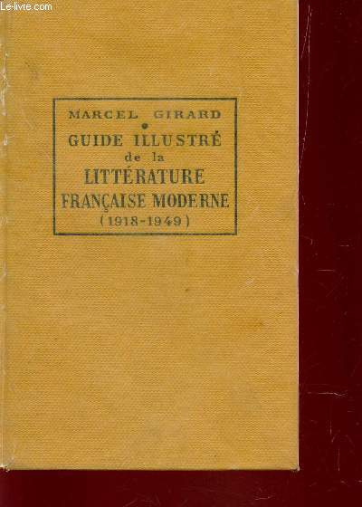 GUIDE ILLUSTRE DE LA LITTERATURE FRANCAISE MODERNE (1918-1949).