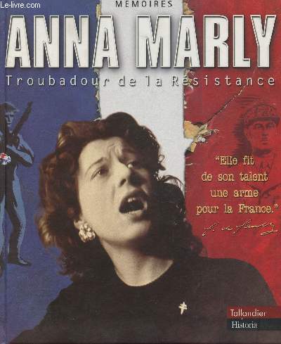 ANNA MARLY, TROUBADOUR DE LA RESISTANCE / 