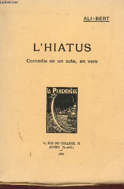 L'HIATUS - COMEDIE EN UN ACTE, EN VERS.