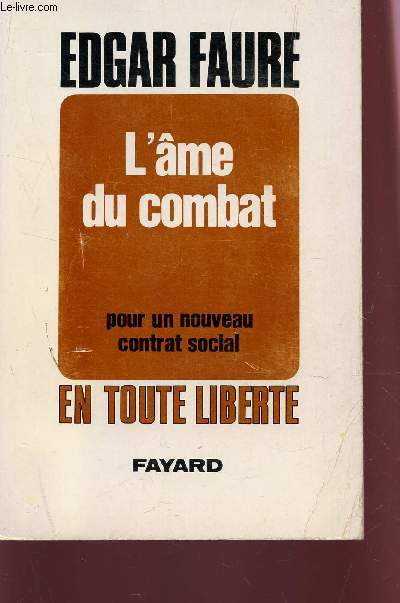 L'AME DU COMBAT - POUR UN NOUVEAU CONTRAT SOCIAL EN TOUTE LIBERTE.