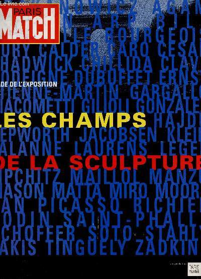 PARIS MATCH / GUIDE DE L'EXPOSITION : LES CHAMPS DE LA SCULPTURE.