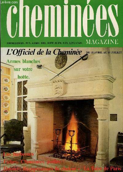CHEMINEES MAGAZINE - N5 - AVRIL 1981 / ARMES BLACHES SUR VOTRE HOTTE / LES BABEUES / FICHES : CHEMINEES-POELES / DISSIER : RECUPERATEURS DE CHALEUR - LA FOIRE DE PARIS...