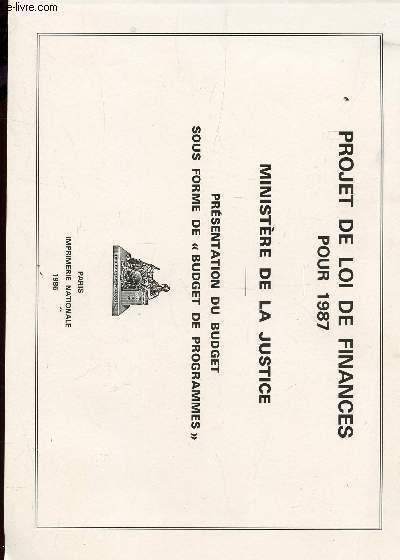 PROJET DE LOI DE FINANCES POUR 1987 - PRESENTATION DU BUDGET SOUS FORME DE 