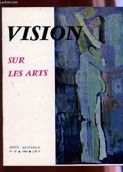 VISION SUR LES ARTS - N50 - ANNEE 1966 /GAETAN PAPILLE / FLASH SUR L'OPERA DE MARSEILLE - TRESORS DE LA PEINTURE JAPONAISE - BERNARD PLASSE : ENTRETIEN...