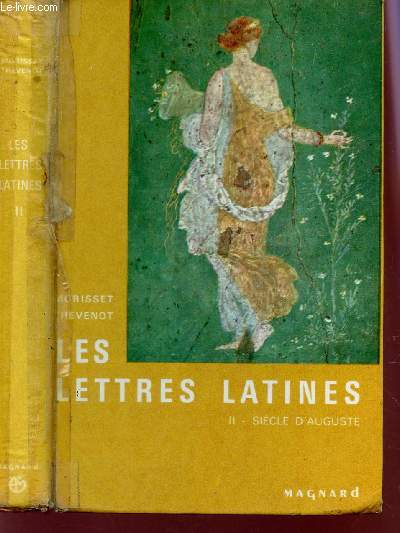 LES LETTRES LATINES - VOLUME II : SIECLE D'AUGUSTE.