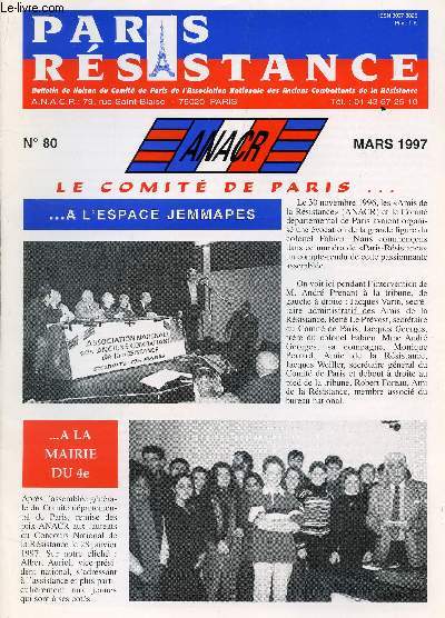PARIS RESISTANCE - N80 - MARS 1997 / LE COMITE DE PARIS A L'ESPACE JEMMAPES ... A LA MAIRIE DU 4e / FABIEN RESISTANT / MUSEE DE LA RESISTANCE / ETC...
