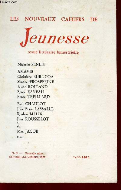 LES NOUVEAUX CAHIERS DE JEUNESSE - N5 - OCT-NOV 1957 / M. SENLIS - AMAVIS - C. BURUCOA - S. PROPERINE - E. ROLLAND - R. RAVEAU - R. TREILLARD - P. CHALOT - J.P. LASSALLE - MELIK - ROUSSELOT - M. JACOB ETC...