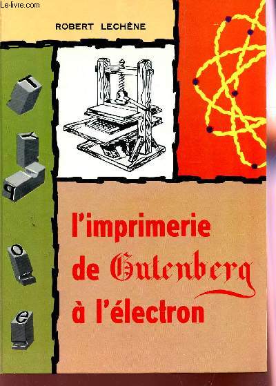 L'IMPRIMERIE DE GUTENBERG A L'ELECTRON.