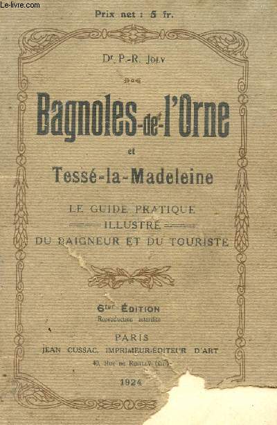 BAGNOLES DE L'ORNE ET TESSE LA MADELEINE / LE GUIDE PRATIQUE ILLUSTRE DU BAIGNEUR ET DU TOURISTE.
