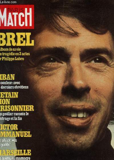 PARIS MATCH - N1534 - 20 OCT 1978 / BREL, L'ALBUM DE SA VIE - UNE TRAGEDIE EN 3 ACTES PAR PHILIPPE LABRO / LIBAN - PETAIN MON PRISONNIER - VICTOR EMMANUEL - MARSEILLE.