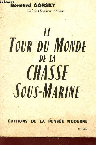 LE TOUR DU MONDE DE LA CHASSE SOUS MARINE - TOME I / COLLECTION 