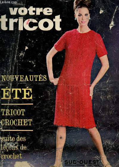 VOTRE TRICOT - 115 - MAI 1966 / NOUVEAUTES ETE - TRICOT CROCHET- SUITE DES LECONS DE CROCHET ...