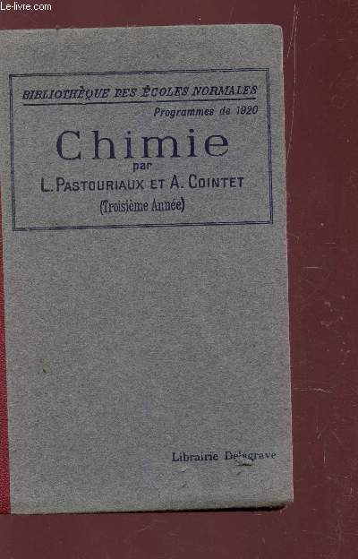 CHIMIE / PROGRAMME DE 1920 / TROISIEME ANNEE / BIBLIOTHEQUE DES ECOLES NORMALES / SIXIEME EDITION.
