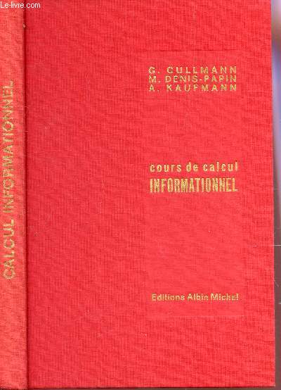 COURS DE CALCUL INFORMATIONNEL - INTRODUCTION A L'ETUDE DE L'INFORMATIQUE.
