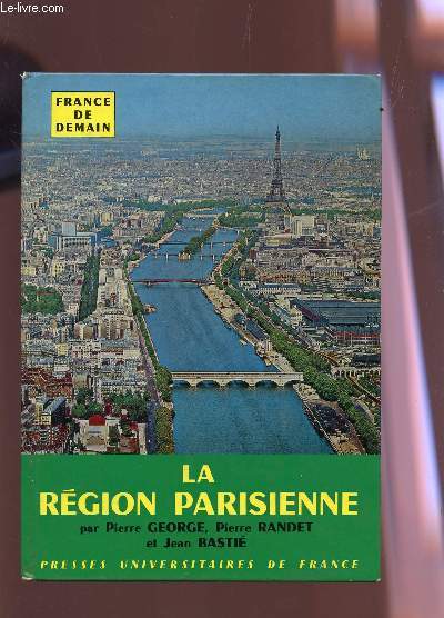 LA REGION PARISIENNE / COLLECTION FRANCE DE DEMAIN - N1 / 2e EDTION.