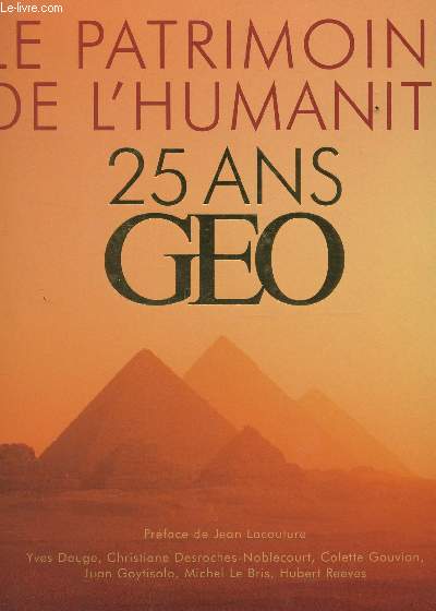 LE PATRIMOINE DE L'HUMANIT - 25 ANS DE GEO + CARTE COULEURS.