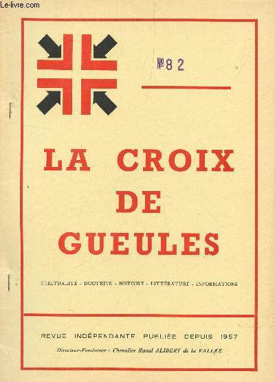 LA CROIX DE GUEULES - N82 - SEPTEMBRE 1976 (N5 DE LA NOUVELEL SERIE) /FAIRE PART MORTUAIRE DU CHEVALIER H.P. ALIBERT / WILFRID LUCAS / FASTES POUR L'EGLISE GALLICANE ETC...