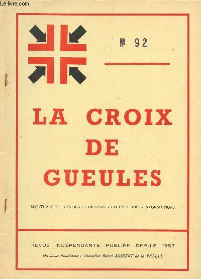 LA CROIX DE GUEULES - N92 - OCOTBRE 1978 / LE CULTE DES MORTS - ANNIVERSAITRES - DAMES DE CHEVALERIE - S.A.R MGR LE PRINCE XAVIER DE BOURBON DE PARME - ETC...