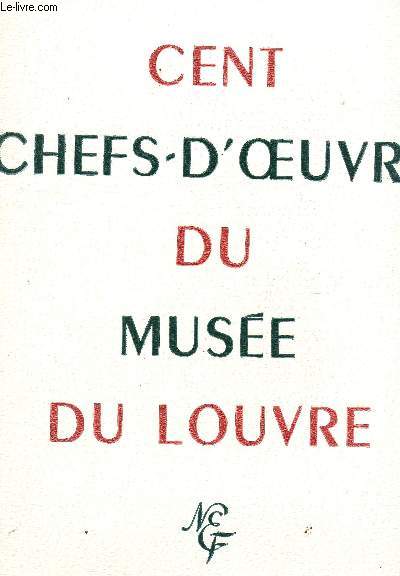 CENT CHEFS-D'OEUVRE DU MUSEE DU LOUVRE.