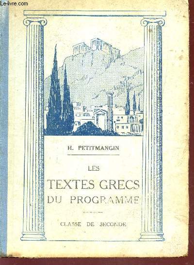 LE TEXTES GRECS DU PROGRAMME / CLASSES DE SECONDE / DEUXIEME EDITION.