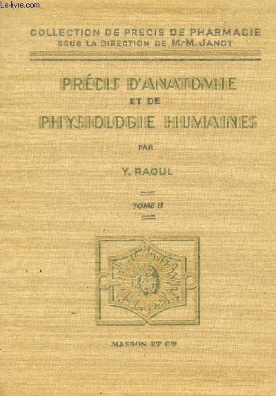 PRECIS D'ANATOMIE ET DE PHYSIOLOGIE HUMAINES / TOME II / COLLECTION DE PRECIS DE PHARMACIE / 3e EDITION.