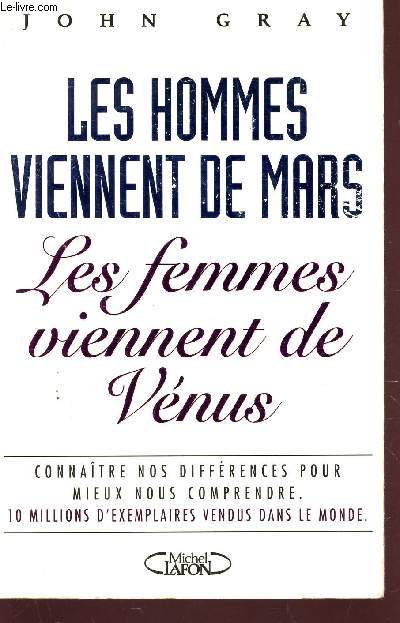 LES HOMMES VIENNENT DE MARS, LES FEMMES VIENNENT DE VENUS /