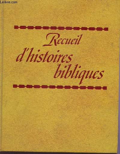 RECUEIL D'HISTOIRES BIBLIQUES.