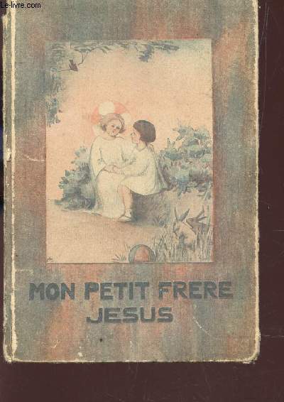 MON PETIT JESUS - LA PRIERE DES TOUT-PETITS.