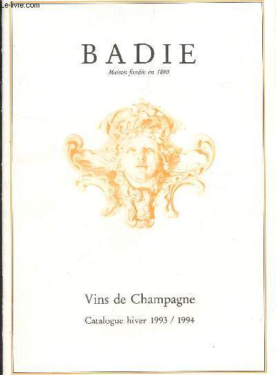 CATALOGUE DE LA MAISON BADIE - VINS DE CHAMPAGNE - HIVER 1993 - 1994.