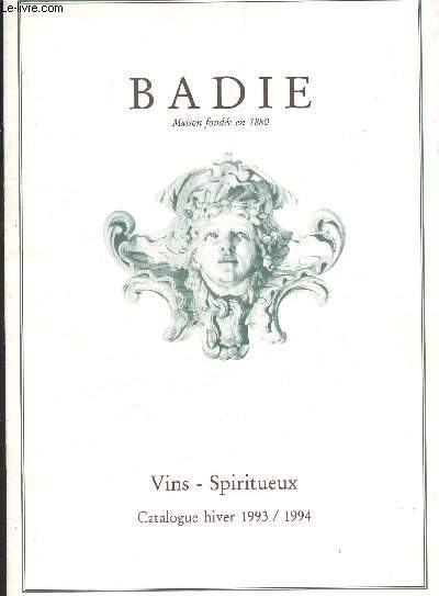 CATALOGUE DE LA MAISON BADIE - VINS - SPIRITUEUX - HIVER 1993 - 1994.