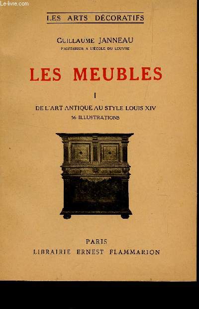 LES MEUBLES : TOME I : DE L'ART ANTIQUE AU STYLE LOUIS XIV / COLLECTION 