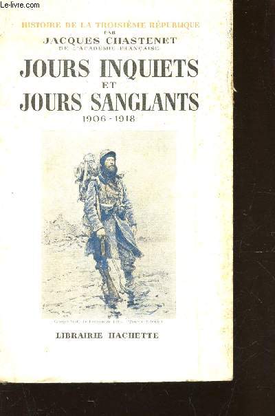 JOURS INQUIETS ET JOURS SANGLANTS - 1906-1918 / COLLECTION 