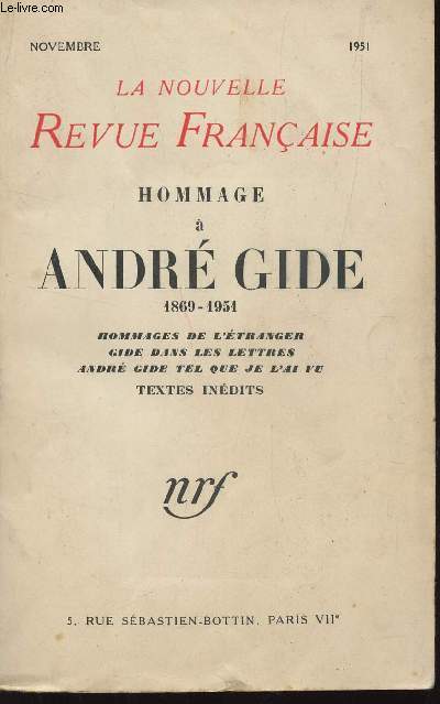 HOMMAGE A ANDRE GIDE - 1869-1951 / HOMMAGES DE L'ETRANGER - GIDE DANS LES LETTRES -ANDRE GIDE TREL QUE JE L'AI VU / TEXTES INEDITS / NOVEMBRE 1951 DE LA NOUVELLE REVUE FRANCAISE.