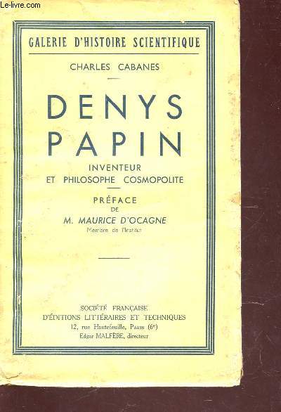 DENYS PAPIN - INVENTEUR ET PHILOSOPHE COSMOPOLITE / COLLECTION 