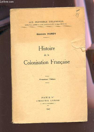 HISTOIRE DE LA COLONISATION FRANCAISE / COLLECTION 