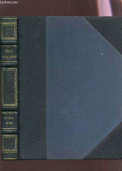 OEUVRES COMPLETES DE PAUL VERLAINE : OEUVRES EN PROSE DE PAUL VERLAINE - DEUXIEME VOLUME - TOME VIII DES OEUVRES :TROIS NOUVELLES ECRITES EN 1886 : LOUISE LECLERCQ - PIERRE DUCHATELET - LE POTEAU.