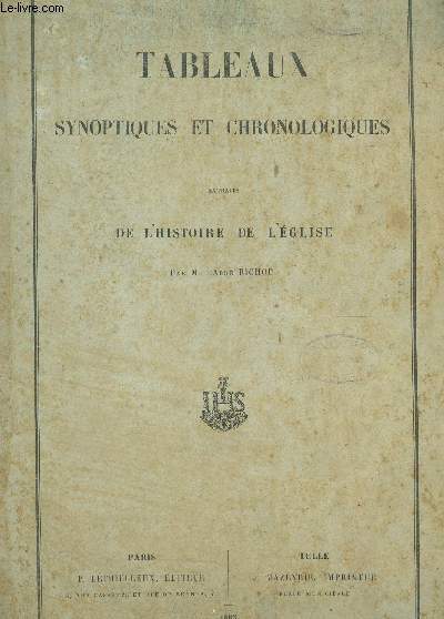 TABLEAUX SYNOPTIQUES ET CHRONOLOGIQUES - EXTRAITS DE L'HISTOIRE DE L'EGLISE.