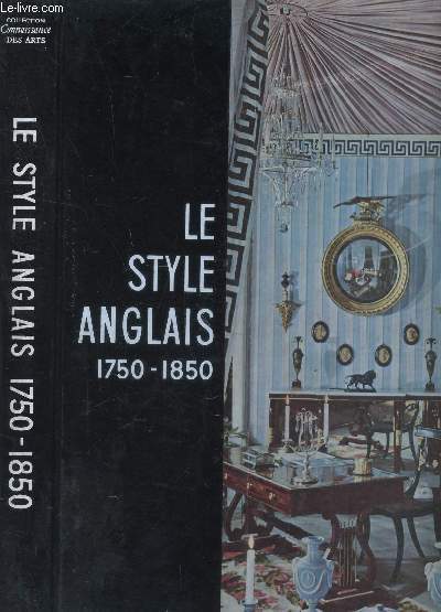 LE STYLE ANGLAIS - 1750-1850 / COLLECTION CONNAISSANCE DES ARTS.