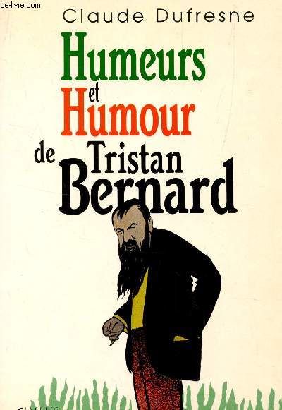 HUMERUS ET HUMOURS DE TRISTAN BERNARD.