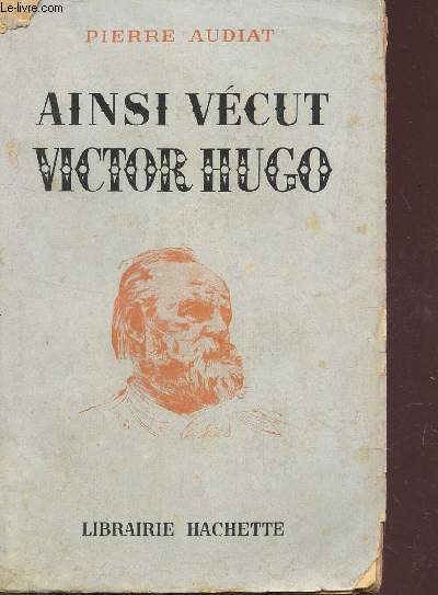 AINSI VECU VICTOR HUGO.