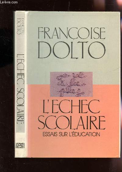 L'ECHEC SCOLAIRE - ESSAIS SUR L'EDUCATION.