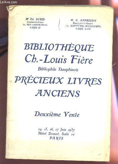 CATALOGUE VENTE AUX ENCHERES : BIBLIOTHEQUE CH-LOUIS FIERE - BIBLIOPHILE DAUPHINOIS - PRECIEUX LIVRES AN?CIENS / DEUXIEME VENTE LES 14.15.16.17 JUIN 1937 - HOTEL DROUOT.