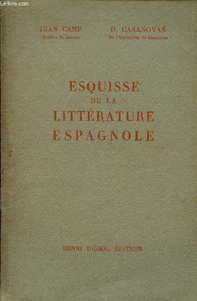 ESQUISSE DE LA LITTERATURE ESPAGNOLE / 2e EDITION.