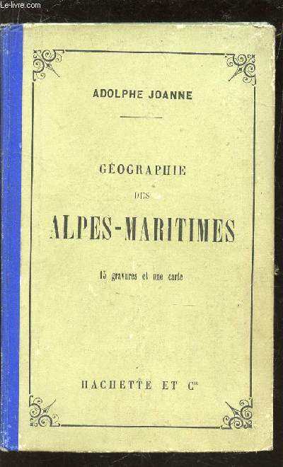 GEOGRAPHIE DE ALPES MARITIMES - 15 GRAVURES ET UNE CARTE.