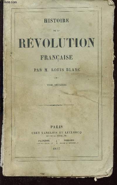 HISTOIRE DE LA REVOLUTION FRANCAISE - TOME DEUXIEME : Tableau de la Cour de France. Premier Ministre de Necker. Les rvolutionnaires mystiques...